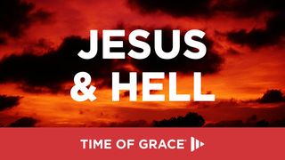 Jesus & Hell Luke 16:24 New King James Version