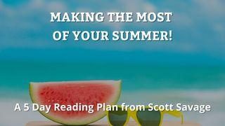 Making the Most of Your Summer Ecclesiastes 3:9-13 New International Version