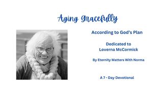 Aging Gracefully  According to God's Plan Genesis 17:19 New King James Version