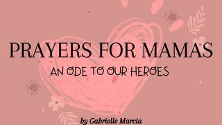 Prayers for Mamas: An Ode to Our Heroes Sailm Dhaibhidh 77:1-2 Sailm Dhaibhidh 1992 (ath-sgrùdaichte le litreachadh ùr)