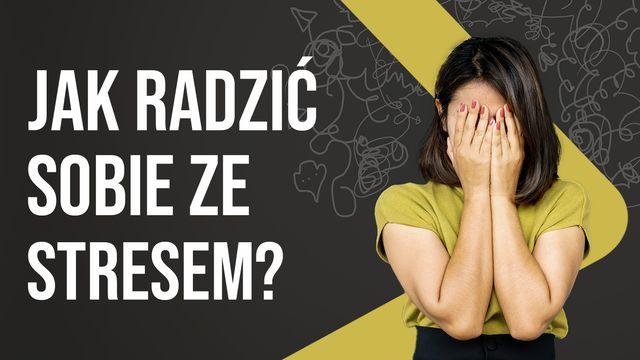 Jak radzić sobie ze stresem?