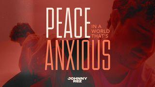 Peace in an Anxious World Proverbs 23:7 New King James Version