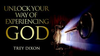 Unlock Your Way of Experiencing God 1 Chronicles 16:25 New Living Translation