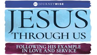 Jesus Through Us: Following His Example in Love and Service Luke 10:1-20 New Living Translation