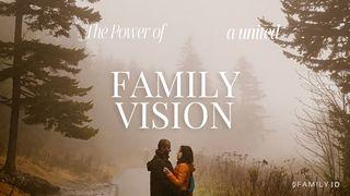 The Power of a United Family Vision Proverbios 29:18 Nueva Versión Internacional - Español