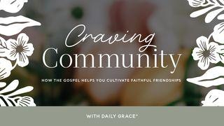 Craving Community - How the Gospel Helps You Cultivate Faithful Friendships Proverbs 3:3 New Living Translation