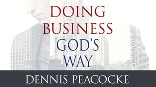 Doing Business God’s Way John 5:19 Contemporary English Version (Anglicised) 2012