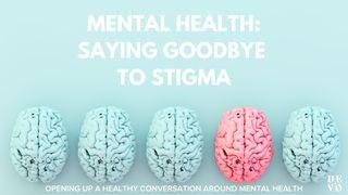 Mental Health: Saying Goodbye to Stigma Lamentations 2:19 King James Version