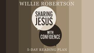 Sharing Jesus With Confidence by Willie Robertson Marcos 16:15 Nueva Traducción Viviente