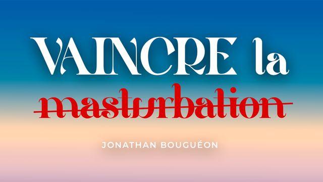 Vaincre La Masturbation