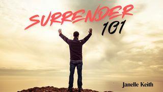 Surrender 101 Psalms 115:9-11 The Message