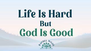 Life Is Hard but God Is Good Romarane 15:7 Bibelen 2011 nynorsk