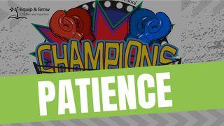 PATIENCE - Champions by the Fruit of the Spirit Job 1:16 English Standard Version 2016