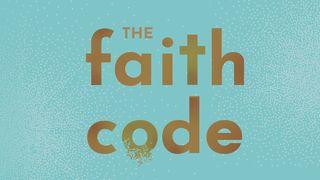 The Faith Code: 14 Day Devotional Mark 4:30-32 The Message