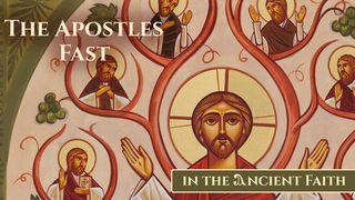 The Apostle's Fast in the Ancient Faith Acts 5:41 New International Version