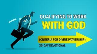 Qualifying to Work With God (Criteria for Divine Partnership) Jeremiah 31:31-34 King James Version