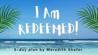 I Am REDEEMED! 2 Peter 3:8 New Century Version