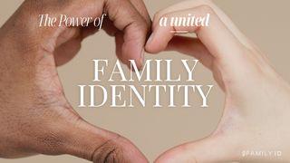 The Power of a United Family Identity Spreuke 24:3 Die Boodskap