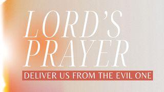 Lord's Prayer: Deliver Us From Evil Mark 3:27 New King James Version