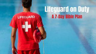 Lifeguard on Duty 1 Timothy 4:13 The Passion Translation
