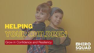 Helping Your Children Grow in Confidence and Resiliency Filipenses 3:7 Dios habla Hoy Estándar
