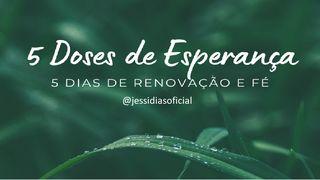 5 Doses De Esperança: 5 Dias De Renovação e Fé 2 Coríntios 12:9-10 Nova Bíblia Viva Português