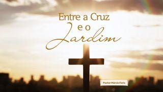 Entre a Cruz e o Jardim João 12:28 Bíblia Sagrada, Nova Versão Transformadora