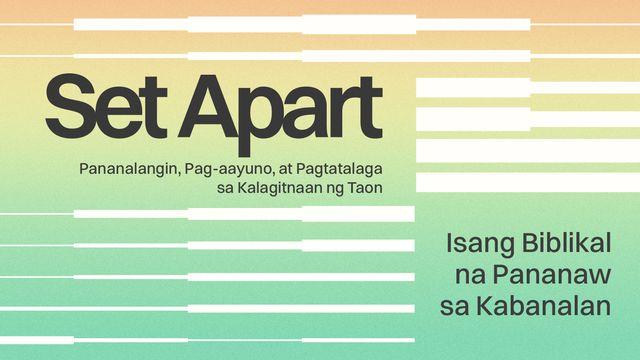 Set Apart | Isang Biblikal na Pananaw sa Kabanalan