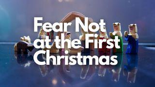Fear Not at the First Christmas Matew 1:18-19 Nadëb