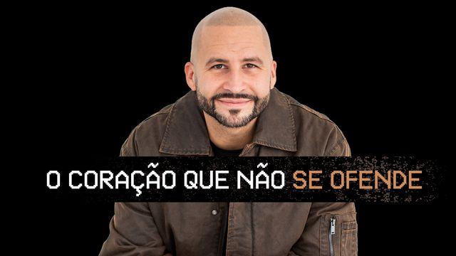 O Coração Que Não Se Ofende