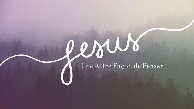 Jésus - Une Autre Façon De Penser