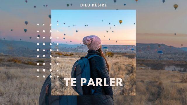Dieu désire te parler