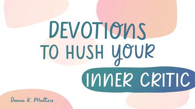 Devotions to Hush Your Inner Critic