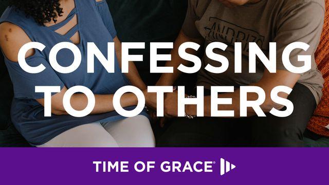 Confessing to Others