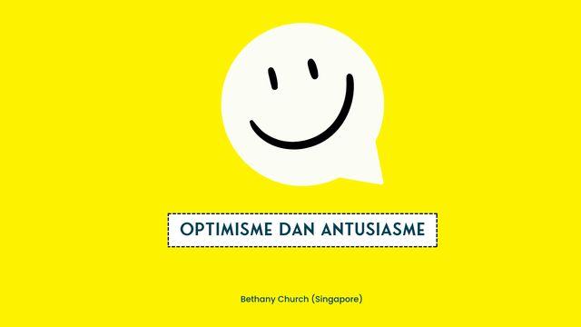 Optimisme Dan Antusiasme