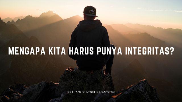 Mengapa Kita Harus Punya Integritas?