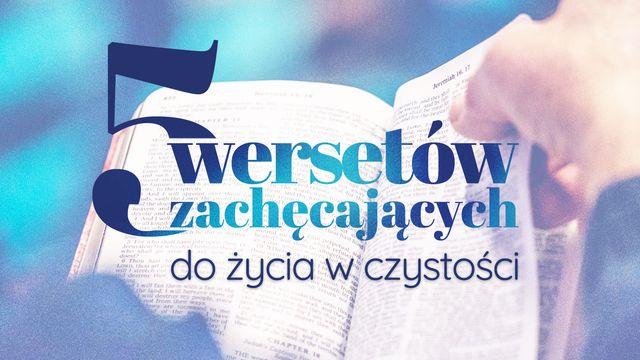 5 wersetów zachęcających do życia w czystości