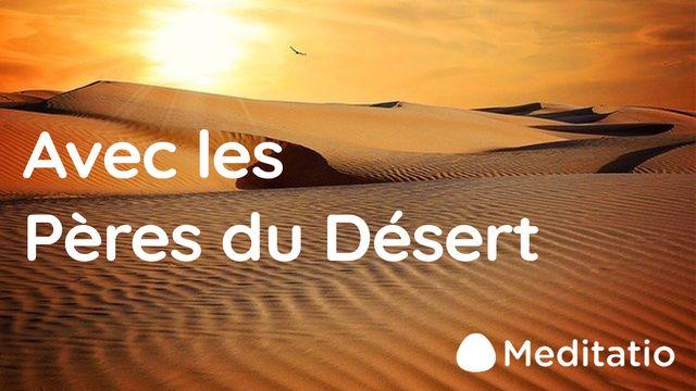 Avec les Pères du Désert