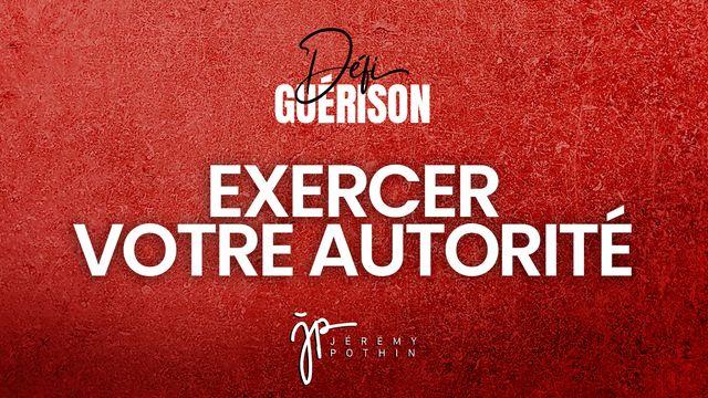 Défi Guérison - Exercer votre autorité