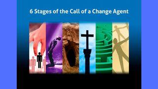 6 Stages Of A Call Of A Change Agent Hosea 2:14-20 King James Version