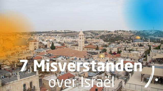 7 Misverstanden over Israël