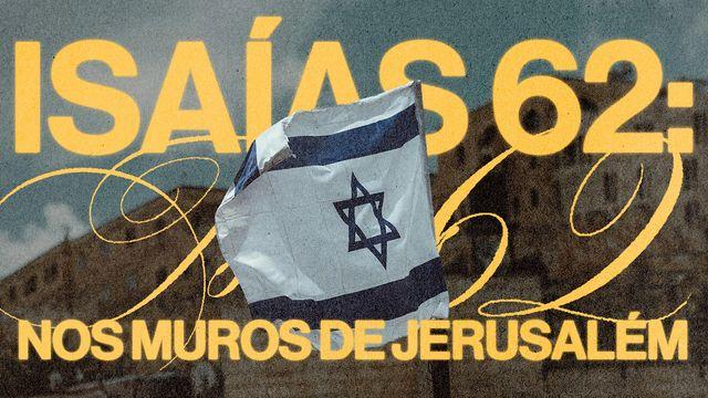 SOBRE OS MUROS DE JERUSALÉM: como orar por Israel