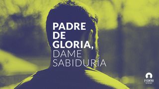 Padre De Gloria, Dame Sabiduría Efesios 1:15 Nueva Versión Internacional - Español