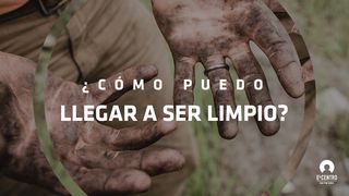 ¿Cómo Puedo Llegar A Ser Limpio? Salmo 119:9 Nueva Versión Internacional - Español
