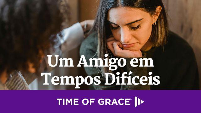Um Amigo em Tempos Difíceis