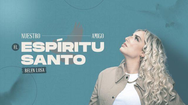 Nuestro Amigo El Espíritu Santo
