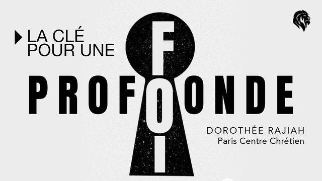 La Clé Pour Une Foi Profonde