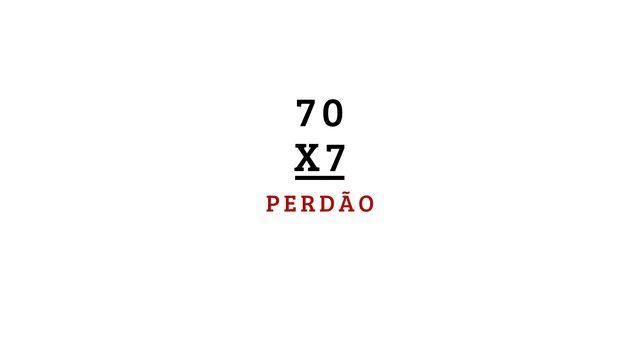 70X7- A Matemática do Perdão