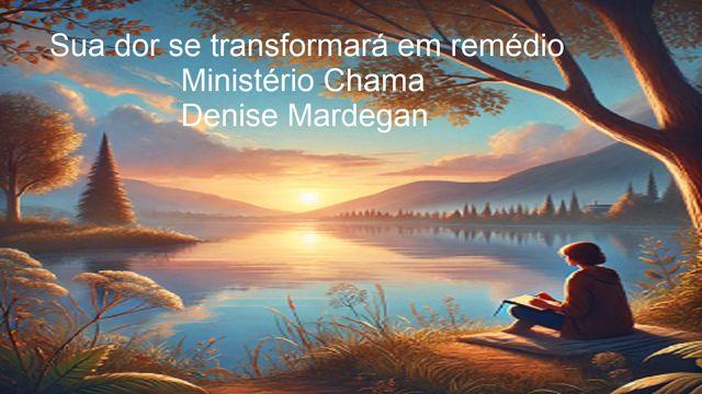 Sua Dor Se Transformará Em Remédio