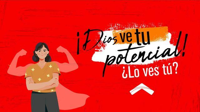 ¡Dios ve tu potencial! ¿Lo Ves Tú?